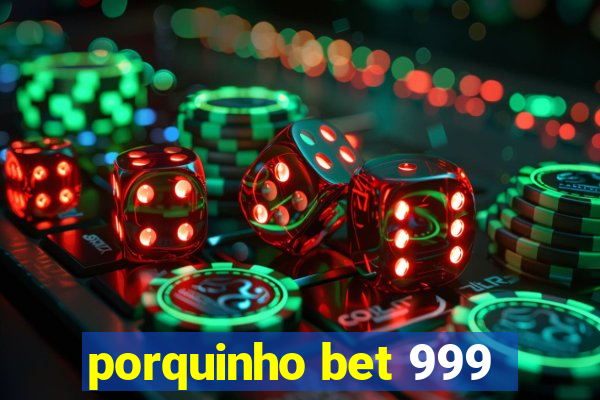 porquinho bet 999